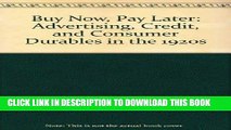 [PDF] Buy Now, Pay Later: Advertising, Credit, and Consumer Durables in the 1920 s Full Collection
