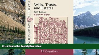 Big Deals  Examples   Explanations: Wills, Trusts, and Estates, Fifth Edition  Best Seller Books