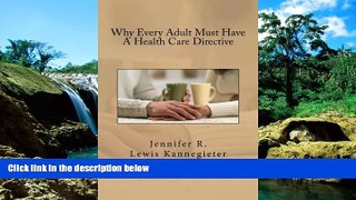 Must Have  Why Every Adult Must Have A Health Care Directive  READ Ebook Full Ebook