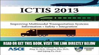 [READ] EBOOK Ictis 2013: Improving Multimodal Transportation Systems-information, Safety, and