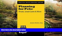 READ FULL  Planning for Pets: Trusts, Leash Laws and More (A Real Life Legal Guide)  Premium PDF