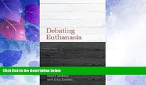 Must Have PDF  Debating Euthanasia (Debating Law)  Best Seller Books Best Seller
