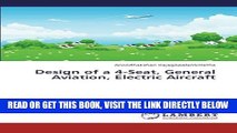 [FREE] EBOOK Design of a 4-Seat, General Aviation, Electric Aircraft ONLINE COLLECTION