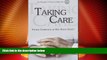 Big Deals  Taking Care: Ethical Caregiving in Our Aging Society  Full Read Best Seller