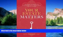 Must Have  Your Estate Matters: Gifts, Estates, Wills, Trusts, Taxes and Other Estate Planning