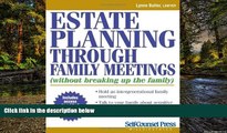 Must Have  Estate Planning Through Family Meetings: Without Breaking Up the Family (Wills/Estates