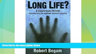Must Have PDF  Long Life? A Journey into the Unknown World of Cryonics  Best Seller Books Best