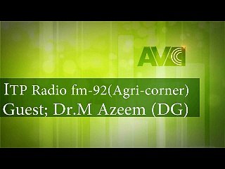 Dr M Azeem (DG) on ITP fm 92.4 Program- Agricorner