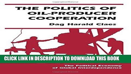 Video herunterladen: [Free Read] The Politics Of Oil-producer Cooperation (Political Economy of Global Interdependence