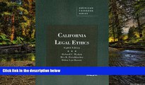Must Have  California Legal Ethics, 8th (American Casebooks) (American Casebook Series)  READ