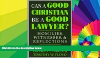 Must Have  Can a Good Christian Be a Good Lawyer?: Homilies, Witnesses, and Reflections (STUDIES