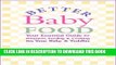 [READ] EBOOK Better Baby Food: Your Essential Guide to Nutrition, Feeding   Cooking for Your
