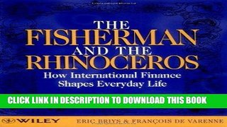[Free Read] The Fisherman and the Rhinoceros: How International Finance Shapes Everyday Life Full