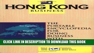 [Free Read] Hong Kong Business: The Portable Encyclopedia for Doing Business with Hong Kong (World