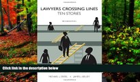 Big Deals  Lawyers Crossing Lines: Ten Stories  Full Read Best Seller