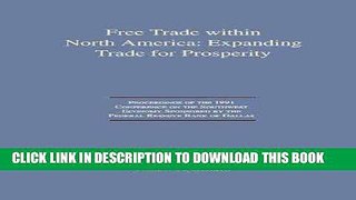 [Free Read] Free Trade within North America: Expanding Trade for Prosperity: Proceedings of the