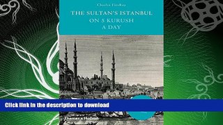 READ  The Sultan s Istanbul on 5 Kurush a Day  PDF ONLINE