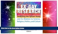 READ FULL  Ex-Gay Research: Analyzing the Spitzer Study And Its Relation to Science, Religion,