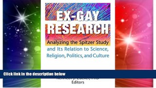 READ FULL  Ex-Gay Research: Analyzing the Spitzer Study And Its Relation to Science, Religion,