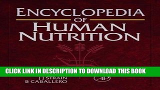 [FREE] EBOOK Encyclopedia of Human Nutrition, Three-Volume Set BEST COLLECTION