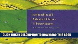 [FREE] EBOOK Medical Nutrition Therapy : A Case Study Approach 3RD EDITION BEST COLLECTION