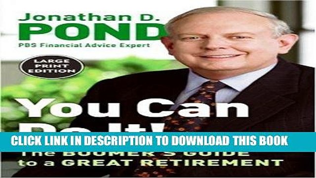 [PDF] You Can Do It! LP: The Boomer s Guide to a Great Retirement Full Colection