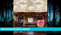 READ ONLINE Great Escapes Africa (Great Escapes: Taschen 25th Anniversary Special) PREMIUM BOOK