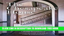 Ebook The Chesapeake House: Architectural Investigation by Colonial Williamsburg Free Read