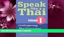 GET PDF  Speak Like a Thai, Vol. 1: Contemporary Thai Expressions FULL ONLINE