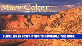 Best Seller Mary Colter: Architect of the Southwest Free Download