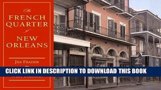 Best Seller The French Quarter of New Orleans Free Read