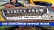 Best Seller Street Farm: Growing Food, Jobs, and Hope on the Urban Frontier Free Read
