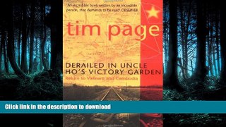 EBOOK ONLINE  Derailed in Uncle Ho s Victory Garden: Return to Vietnam and Cambodia  GET PDF