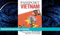 READ BOOK  Passport Vietnam: Your Pocket Guide to Vietnamese Business, Customs   Etiquette