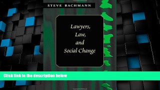 Big Deals  Lawyers, Law And Social Change  Best Seller Books Most Wanted