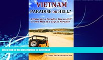 READ  Vietnam: Paradise or Hell?: A Guide for a Paradise Trip in Hell Or one Hell of a Trip in