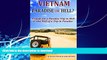 READ  Vietnam: Paradise or Hell?: A Guide for a Paradise Trip in Hell Or one Hell of a Trip in