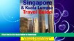 FAVORITE BOOK  Singapore   Kuala Lumpur Travel Guide: Attractions, Eating, Drinking, Shopping