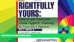 Must Have  Rightfully Yours: Past-Due Child Support, Alimony, and Securing Your Share of Your Ex s