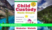 Must Have  Child Custody Made Simple: Understanding the Laws of Child Custody and Child Support