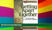 Must Have  Getting Apart Together: The Couple s Guide to a Fair Divorce or Separation (Rebuilding