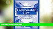 Big Deals  Collaborative Law: Achieving Effective Resolution Without Litigation  Full Read Best