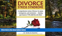Must Have  Divorce Stress Syndrome: Recognizing causes, consequences, and requirements for