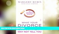 Big Deals  What Your Divorce Lawyer May Not Tell You: The 125 Questions Every Woman Should Ask