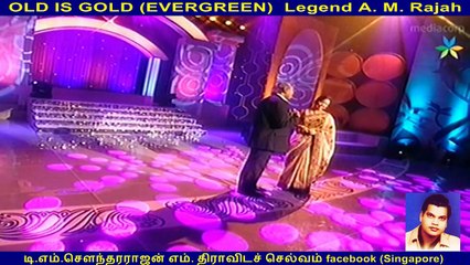 OLD IS GOLD (EVERGREEN) Legend A.M.Raja & Singapore Joshua