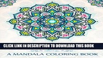 Read Now Mindful Mandalas: A Mandala Coloring Book: A Unique   Uplifting Mandalas Adult Coloring