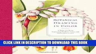 Read Now Botanical Drawing in Color: A Basic Guide to Mastering Realistic Form and Naturalistic