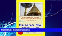 READ BOOK  Chiang Mai, Thailand Travel Guide - Sightseeing, Hotel, Restaurant   Shopping
