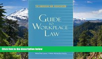 READ FULL  American Bar Association Guide to Workplace Law, 2nd Edition: Everything Every Employer