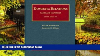 Must Have  Wadlington and O Brien s Cases and Materials on Domestic Relations, 6th (University